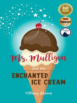 cover image of Ms. Mulligan and the Enchanted Ice Cream